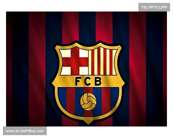 巴塞罗那足球俱乐部 红蓝传奇与艺术之美的完美交融 巴塞罗那足球俱乐部 红蓝传奇与艺术之美的完美交融